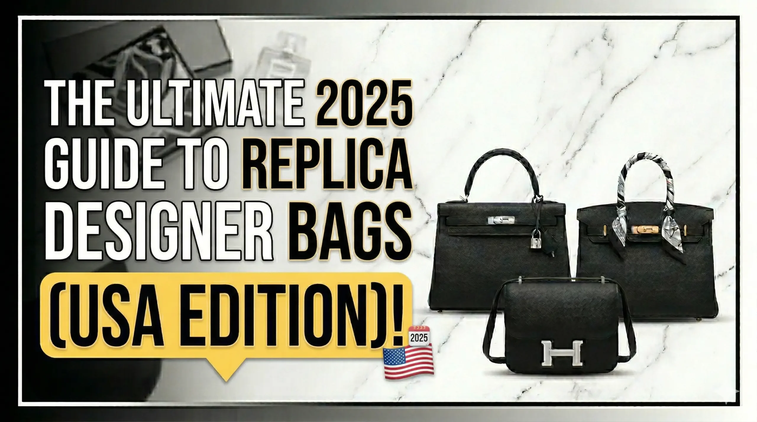 The Ultimate 2025 Guide to Replica Designer Bags Online (USA Edition)