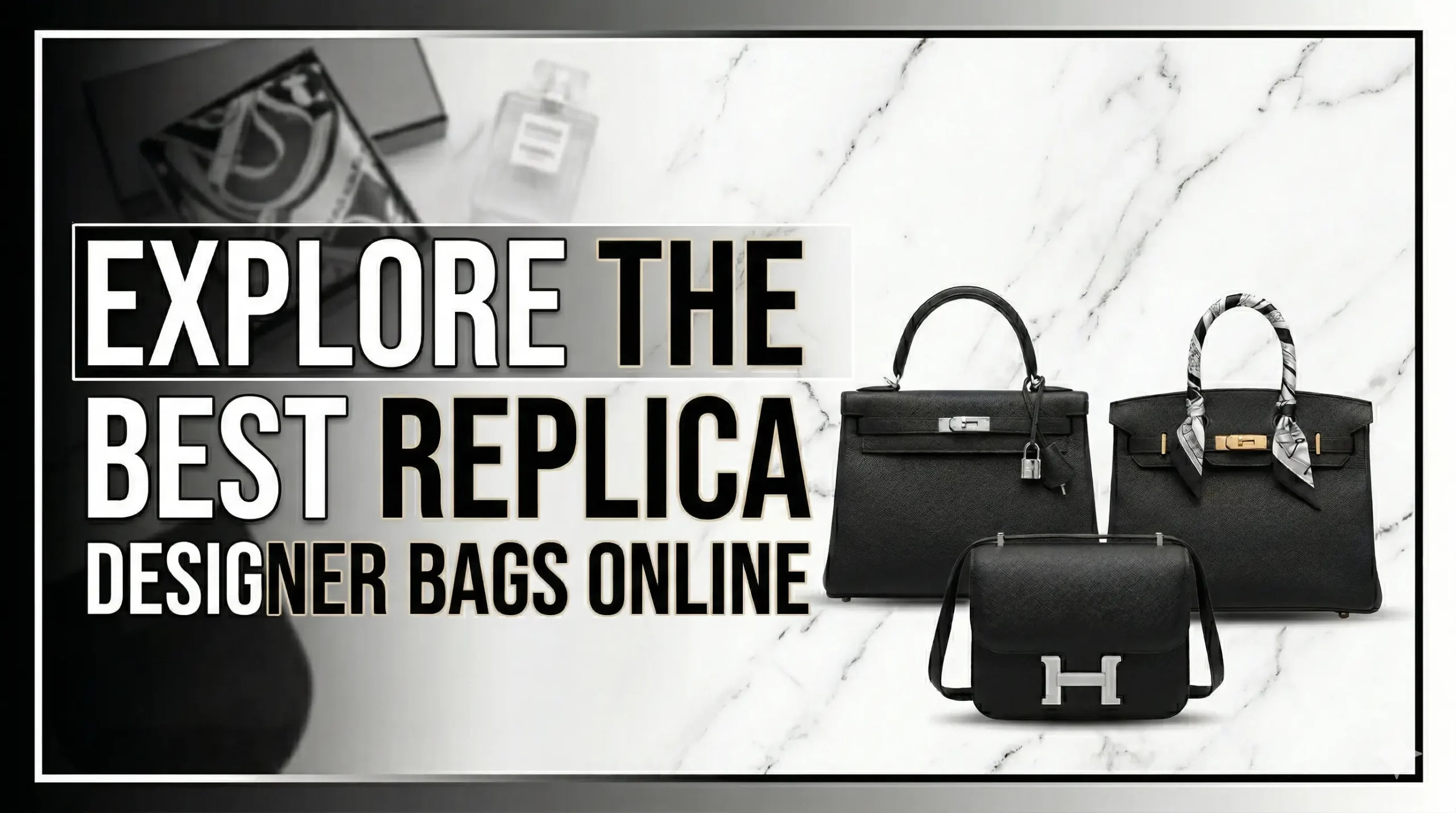 Explore the Best Replica Designer Bags Online